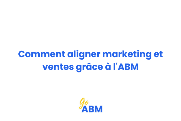 Schéma illustrant l'alignement entre équipes marketing et ventes dans une stratégie