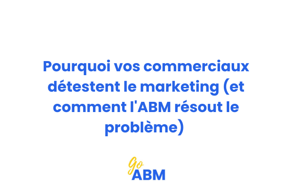 Schéma illustrant le fossé entre équipes marketing et commerciales et comment l'ABM crée l'alignement