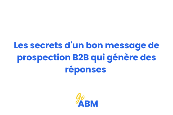 Illustration des éléments clés d'un message de prospection B2B efficace pour décideurs