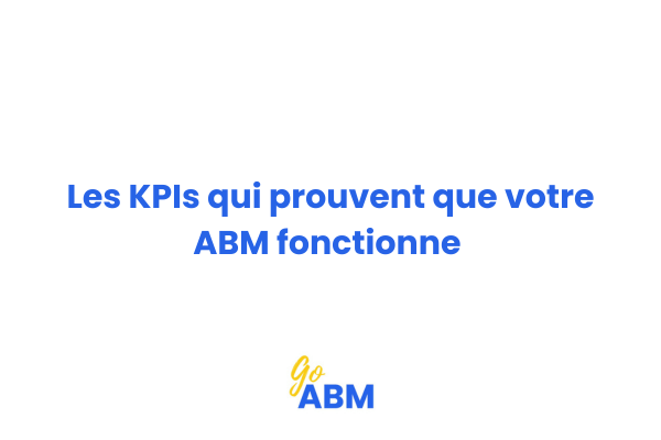 Tableau de bord KPIs ABM avec indicateurs de performance pour PME B2B