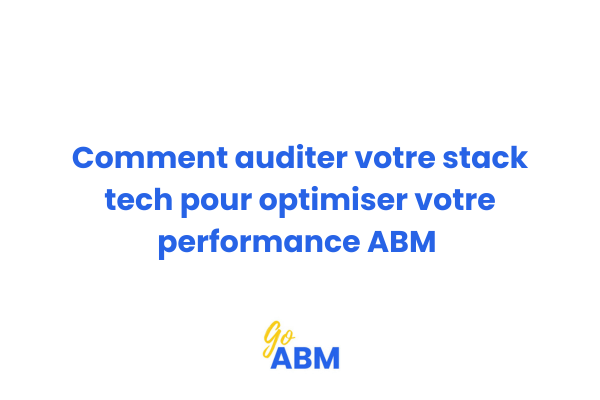 Tableau de bord affichant l'audit d'une stack tech ABM avec indicateurs de performance pour PME B2B