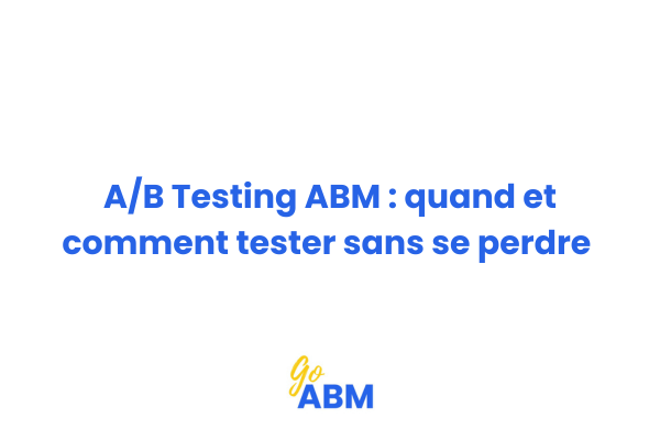 Schéma simple montrant deux variantes de message ABM testées sur des groupes de comptes distincts avec résultats comparés